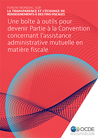 Une boîte à outils pour devenir Partie à la Convention concernant l'assistance administrative mutuelle en matière fiscale