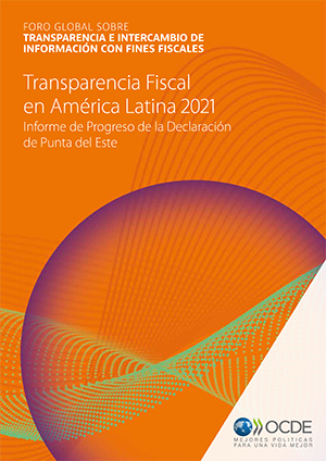 Transparencia Fiscal en América Latina 2021: Informe de Progreso de la Declaración de Punta del Este